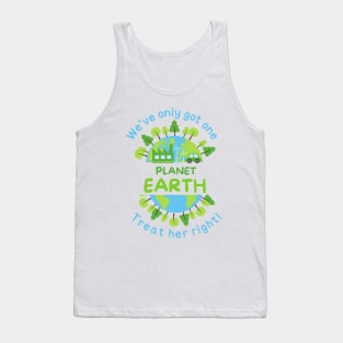 We've Only Got One Planet Earth Treat Her Right | Funny Green Earth Day Awareness Mother Earth Humor Cute World Globe with Trees Tank Top